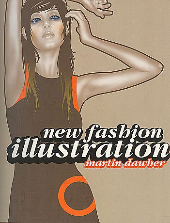 книга New Fashion Illustration, автор: Martin Dawber